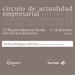 Círculo de actualidad empresarial. 25 Recomendaciones fiscales antes del cierre del ejercicio