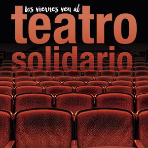 Los viernes ven al teatro solidario